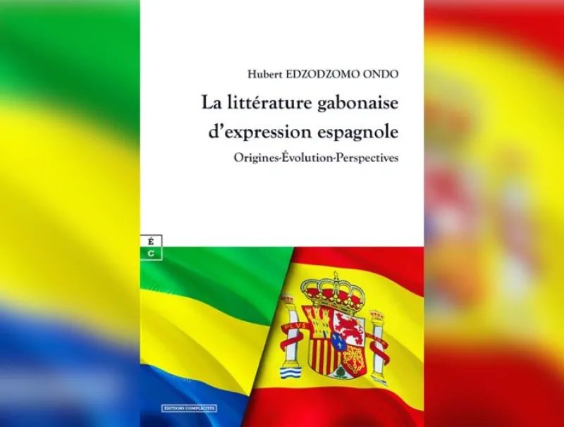 Ouvrage "La littérature gabonaise d'expression espagnole : Origines-Evolution, Perspectives", de Hubert EDZODZOMO ONDO